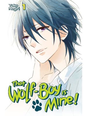 cover image of That Wolf-Boy is Mine！, Volume 1